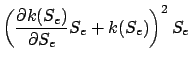 $\displaystyle \left(\frac{\partial k(S_{e})}{\partial S_{e}}S_{e}+k(S_{e})\right)^2
S_{e}$