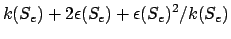 $\displaystyle k(S_e) + 2 \epsilon (S_e) + \epsilon (S_e)^2/k(S_e)$